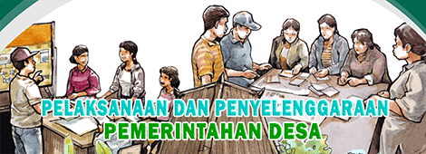 PELAKSANAAN DAN PENYELENGGARAAN PEMERINTAHAN DESA